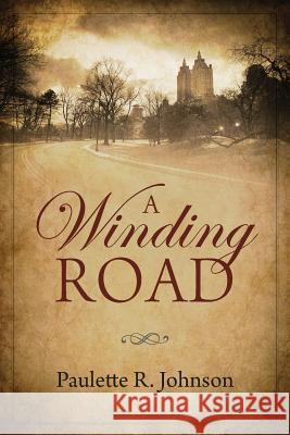 A Winding Road Paulette R. Johnson 9781478726555 Outskirts Press