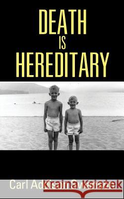 Death Is Hereditary Carl Addison Swanson 9781478726944