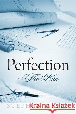 Perfection - The Plan Stephen Myers 9781478728030