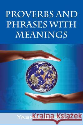 Proverbs and Phrases with Meanings Yasmin Carty 9781478728092