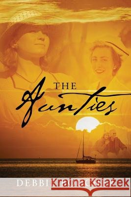 The Aunties Debbie Boucher 9781478728375 Outskirts Press