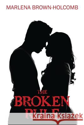 The Broken Rule Marlena Brown-Holcomb 9781478729242 Outskirts Press