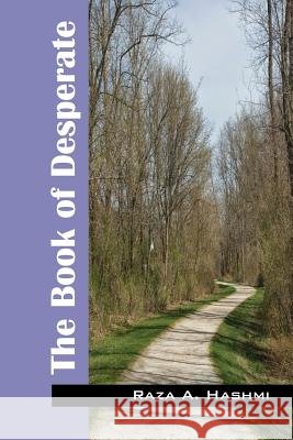 The Book of Desperate Raza a. Hashmi 9781478731498