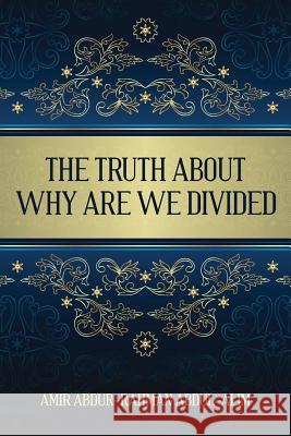 The Truth About Why Are We Divided Amir Abdur-Rahman Abdul-Alim 9781478731887