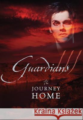 Guardians III: The Journey Home Brad Anderson 9781478732884