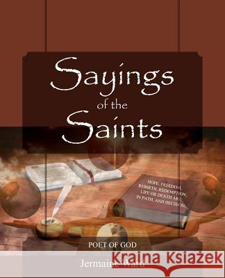Sayings of the Saints: Banners of Righteousness Jermaine Ward 9781478733072 Outskirts Press