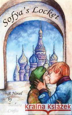Sofya's Locket Barbara Crofts 9781478736127 Outskirts Press