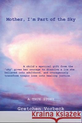 Mother, I'm Part of the Sky: A child's mystical gift from the 
