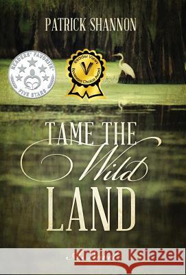 Tame the Wild Land Patrick Shannon 9781478737636