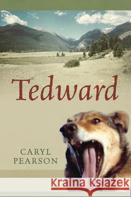 Tedward Caryl Pearson 9781478739227 Outskirts Press