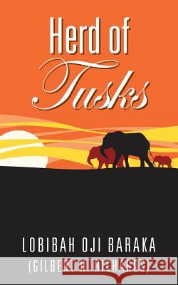 Herd of Tusks Lobibah Oji Baraka 9781478739661 Outskirts Press