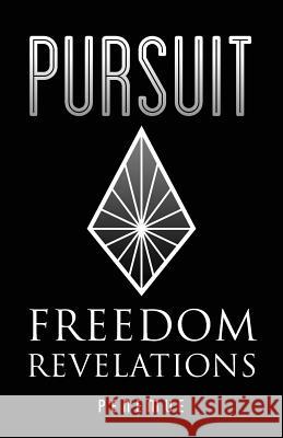 Pursuit: Freedom Revelations Penemue 9781478740155 Outskirts Press