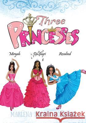 Three Princesses Marlena Brown-Holcomb 9781478740780 Outskirts Press