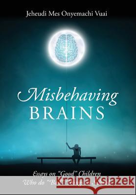 Misbehaving Brains: Essays on 