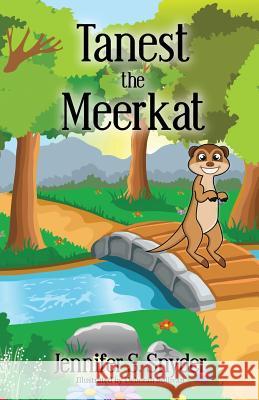 Tanest The Meerkat Jennifer S. Snyder Deborah Sullivan 9781478742920