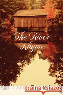 The River Rhyme Larry Troxel 9781478743514