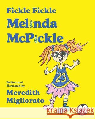 Fickle Fickle Melinda McPickle Meredith Migliorato 9781478744054 Outskirts Press