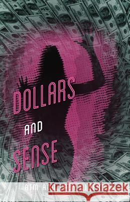 Dollars and Sense Atm                                      Lady Dinero Lady Dinero 9781478745952 Outskirts Press