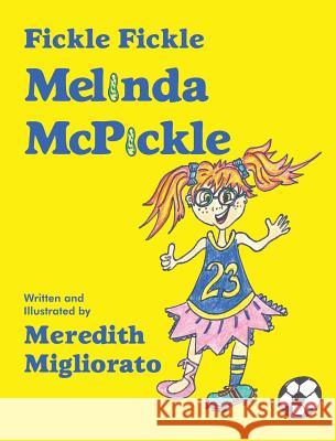 Fickle Fickle Melinda McPickle Meredith Migliorato 9781478746454 Outskirts Press