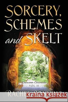 Sorcery, Schemes and Skelt: The Kinowenn Chronicles Vol II Rachel Ronning 9781478746492