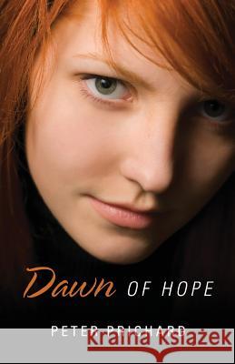 Dawn of Hope Peter Prichard 9781478746942 Outskirts Press