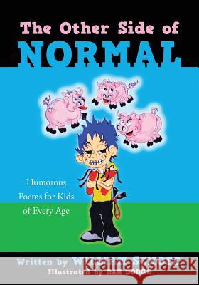 The Other Side of Normal: Humorous Poems for Kids of Every Age William Schoff Dan Dodge 9781478748045