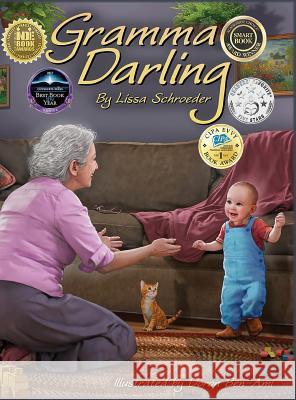 Gramma Darling: A Season of Childhood Spent at a Dear Grandmother's House Lissa Schroeder 9781478757900