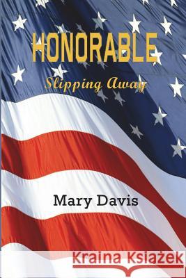 Honorable: Slipping Away Mary Davis 9781478758273
