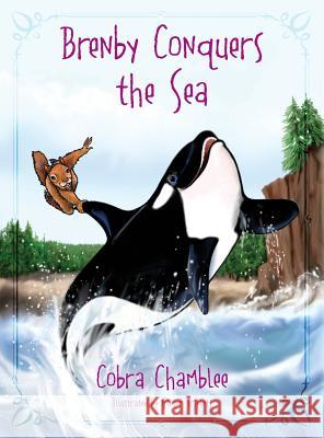 Brenby Conquers the Sea Cobra Chamblee 9781478762331 Outskirts Press