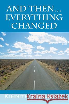 And Then...Everything Changed Kinnith Holloway 9781478762744 Outskirts Press