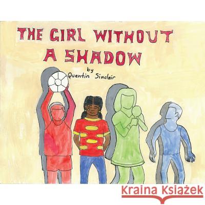The Girl Without A Shadow Sinclair, Quentin 9781478762751
