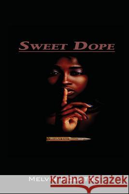 Sweet Dope Melvin Houston 9781478764731 Outskirts Press