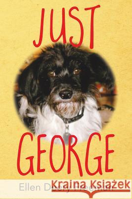 Just George Ellen Deery Freeman 9781478765004 Outskirts Press