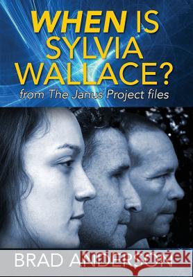 When Is Sylvia Wallace? from The Janus Project files Brad Anderson 9781478765189