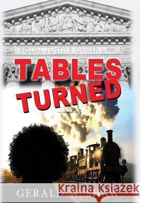 Tables Turned Gerald W. Shaw 9781478765264