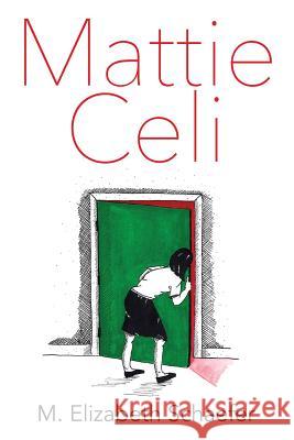 Mattie Celi M. Elizabeth Schaefer 9781478765455