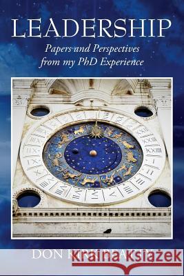 Leadership: Papers and Perspectives from My PhD Experience Don Kirk Beatty 9781478765462 Outskirts Press