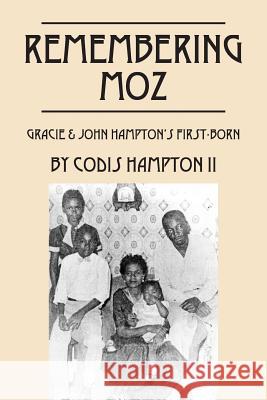 Remembering Moz: Gracie & John Hampton's First-Born Hampton II, Codis 9781478766056 Outskirts Press