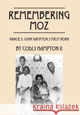 Remembering Moz: Gracie & John Hampton's First-Born Hampton II, Codis 9781478766117 Outskirts Press