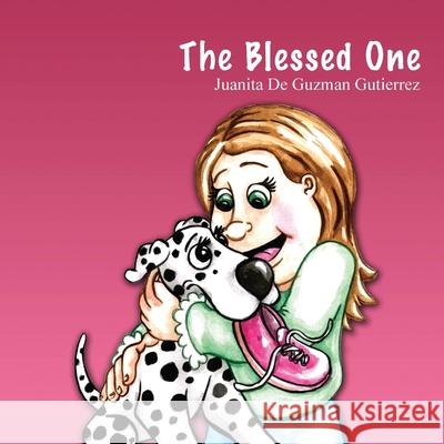 The Blessed One Juanita De Guzman Gutierrez 9781478766407 Outskirts Press