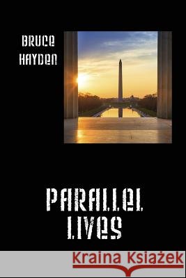 Parallel Lives Bruce Hayden 9781478767039