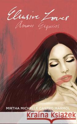 Elusive Loves: Amores Esquivos Mirtha Michelle Castr 9781478767541 Outskirts Press