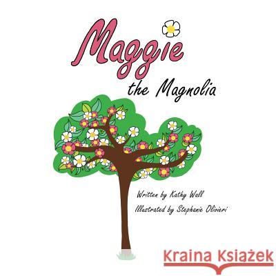 Maggie the Magnolia Kathy Wall 9781478770138