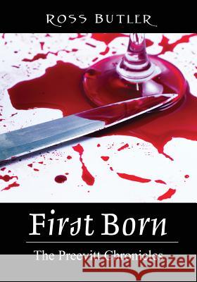 First Born: The Preevitt Chronicles Ross Butler 9781478771722 Outskirts Press