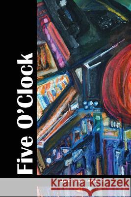 Five O'Clock Joe Montan 9781478771753 Outskirts Press