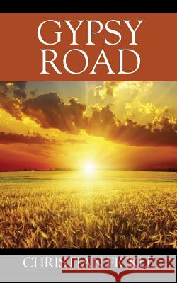 Gypsy Road Christian Fickle 9781478772736 Outskirts Press