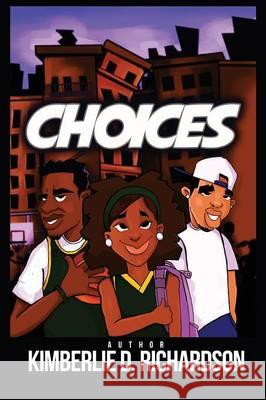 Choices Kimberlie D. Richardson 9781478773283 Outskirts Press