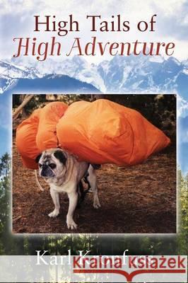 High Tails of High Adventure Karl Kronfuss 9781478774198 Outskirts Press
