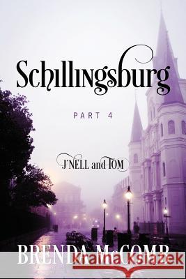 Schillingsburg: Part 4 J'nell and Tom McComb, Brenda 9781478776147 Outskirts Press