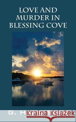 Love And Murder In Blessing Cove Boor, G. Habig 9781478776192